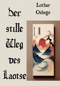 Der stille Weg des Laotse