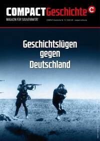 COMPACT-Geschichte 13: Geschichtslügen gegen Deutschland