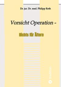 Vorsicht Operation