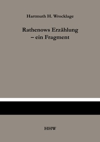 Rathenows Erzählung - ein Fragment