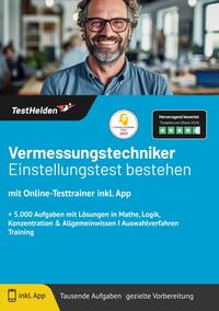 Vermessungstechniker Einstellungstest bestehen mit Online-Testtrainer inkl. App - + 5.000 Aufgaben mit Lösungen in Mathe, Logik, Konzentration & Allgemeinwissen I Auswahlverfahren Training