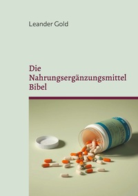Vorderes Coverbild Die Nahrungsergänzungsmittel Bibel