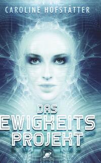 Vorderes Coverbild Das Ewigkeitsprojekt