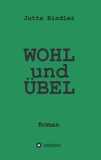 WOHL und ÜBEL