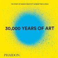 30,000 Years of Art (Revised and Updated Edition)
