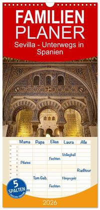 Familienplaner 2026 - Sevilla - Unterwegs in Spanien mit 5 Spalten (Wandkalender, 21 x 45 cm) CALVENDO