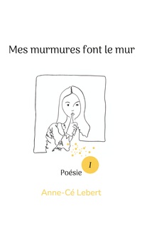 Mes murmures font le mur