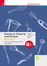 Vorderes Coverbild Küche in Theorie und Praxis - Fachkunde, Betriebsorganisation, Fachpraktikum + digitales Zusatzpaket