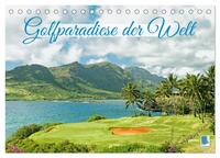 Golfparadiese der Welt (Tischkalender 2025 DIN A5 quer), CALVENDO Monatskalender