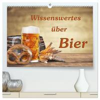 Wissenswertes über Bier (hochwertiger Premium Wandkalender 2025 DIN A2 quer), Kunstdruck in Hochglanz