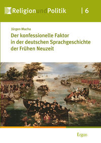 Vorderes Coverbild Der konfessionelle Faktor in der deutschen Sprachgeschichte der Frühen Neuzeit