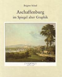 Aschaffenburg im Spiegel alter Graphik