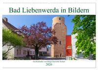 Bad Liebenwerda in Bildern (Wandkalender 2026 DIN A2 quer), CALVENDO Monatskalender