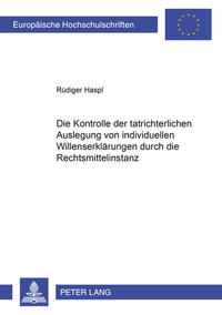Die Kontrolle der tatrichterlichen Auslegung von individuellen Willenserklärungen durch die Rechtsmittelinstanz