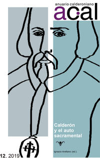 Anuario calderoniano 12 (2019) : Calderón y el auto sacramental