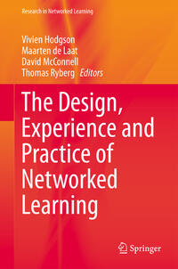 The Design, Experience and Practice of Networked Learning
