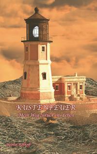 Küstenfeuer – Mein Weg zurück ins Leben