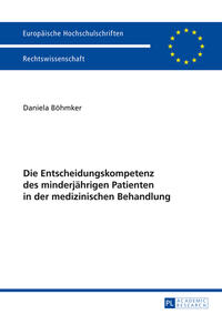 Die Entscheidungskompetenz des minderjährigen Patienten in der medizinischen Behandlung