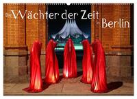 Die Wächter der Zeit in Berlin (Wandkalender 2025 DIN A2 quer), CALVENDO Monatskalender
