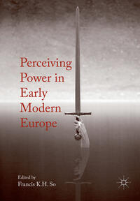 Vorderes Coverbild Perceiving Power in Early Modern Europe