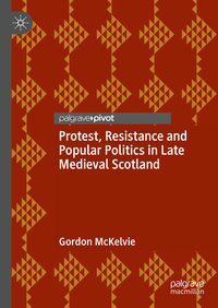 Vorderes Coverbild Protest, Resistance and Popular Politics in Late Medieval Scotland