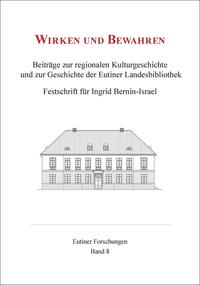 Wirken und Bewahren : Beiträge zur regionalen Kulturgeschichte und zur Geschichte der Eutiner Landesbibliothek.