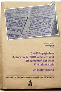 Vorderes Coverbild Die Pädagogischen Lesungen der DDR in Bildern und Dokumenten aus ihrer Entstehungszeit