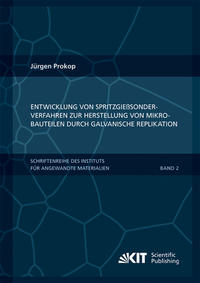 Vorderes Coverbild Entwicklung von Spritzgießsonderverfahren zur Herstellung von Mikrobauteilen durch galvanische Replikation