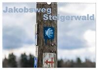 Jakobsweg Steigerwald (Wandkalender 2025 DIN A3 quer), CALVENDO Monatskalender