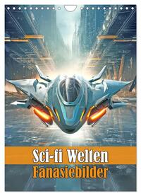 Sci-fi Welten - Fantasiebilder (Wandkalender 2025 DIN A4 hoch), CALVENDO Monatskalender