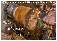 Holz enttäuscht nie (Wandkalender 2026 DIN A4 quer), CALVENDO Monatskalender