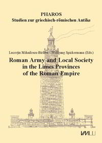 Roman Army and Local Society in the Limes Provinces of the Roman Empire