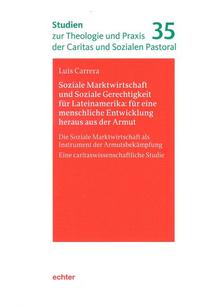 Soziale Marktwirtschaft und Soziale Gerechtigkeit für Lateinamerika: für eine menschliche Entwicklung heraus aus der Armut