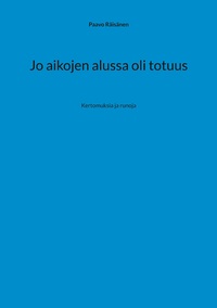 Jo aikojen alussa oli totuus
