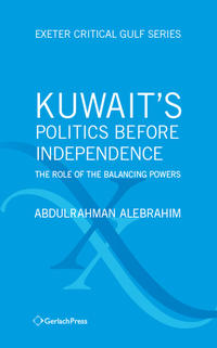 Kuwait's Politics Before Independence: The Role of the Balancing Powers