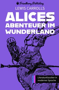 Alices Abenteuer im Wunderland