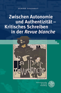 Zwischen Autonomie und Authentizität – Kritisches Schreiben in der ‚Revue blanche‘