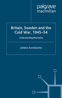 Britain, Sweden and the Cold War, 1945–54