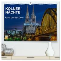 Kölner Nächte. Rund um den Dom. (hochwertiger Premium Wandkalender 2025 DIN A2 quer), Kunstdruck in Hochglanz