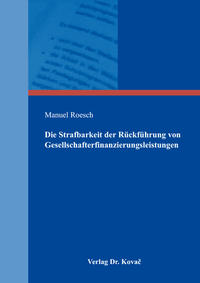 Vorderes Coverbild Die Strafbarkeit der Rückführung von Gesellschafterfinanzierungsleistungen