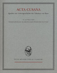 Acta Cusana. Quellen zur Lebensgeschichte des Nikolaus von Kues. Band II, Lieferung 3