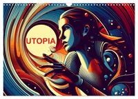 Utopia (Wandkalender 2025 DIN A3 quer), CALVENDO Monatskalender