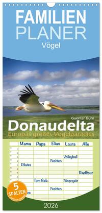 Familienplaner 2026 - Donaudelta - Europas großes Vogelparadies mit 5 Spalten (Wandkalender, 21 x 45 cm) CALVENDO