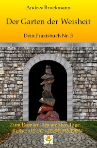 Neue Wege finden / Der Garten der Weisheit