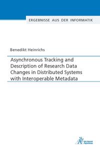 Asynchronous Tracking and Description of Research Data Changes in Distributed Systems with Interoperable Metadata