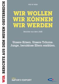 WIR WOLLEN. WIR KÖNNEN. WIR WERDEN. Berichte aus dem AMS.