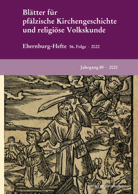 Blätter für pfälzische Kirchengeschichte und religiöse Volkskunde 2022