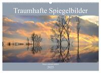 Traumhafte Spiegelbilder (Wandkalender 2025 DIN A2 quer), CALVENDO Monatskalender
