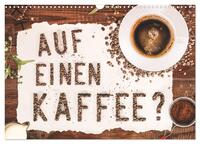 Auf einen Kaffee? (Wandkalender 2026 DIN A3 quer), CALVENDO Monatskalender