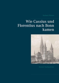 Vorderes Coverbild Wie Cassius und Florentius nach Bonn kamen